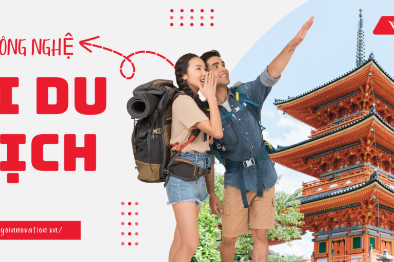 Bật Mí Cách Du Lịch Thông Minh Cho Người Yêu Công Nghệ