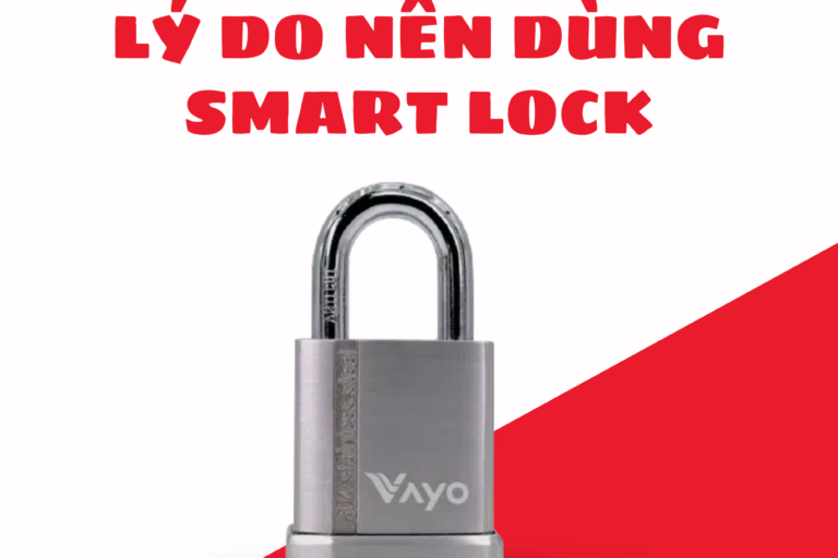 3+ lý do khiến bạn nên dùng ổ khóa thông minh