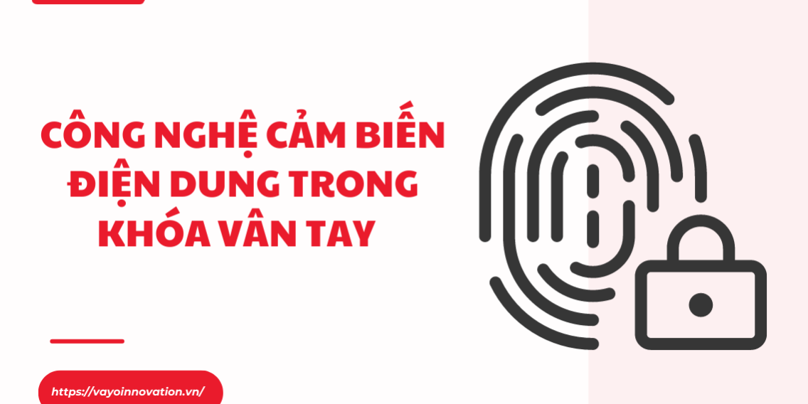 cong-nghe-cam-bien-dien-dung-trong-khoa-van-tay-la-gi