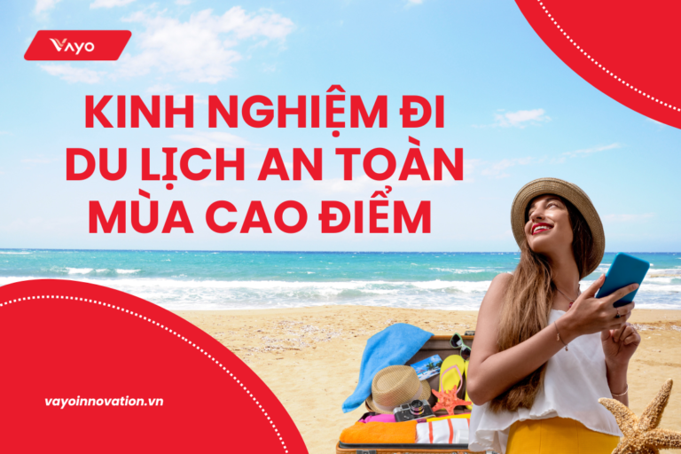 bat-mi-kinh-nghiem-du-lich-an-toan-trong-mua-cao-diem (1)