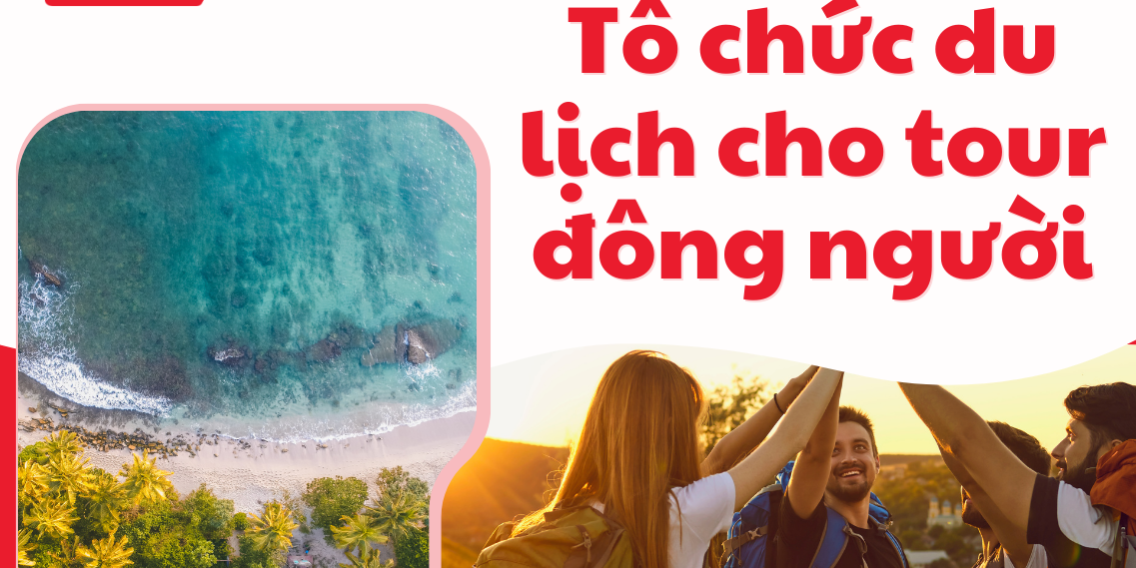 bi-kip-to-chuc-tour-du-lich-cho-doan-dong-nguoi